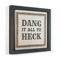 Dang It All to Heck - Funny Wooden Magnet