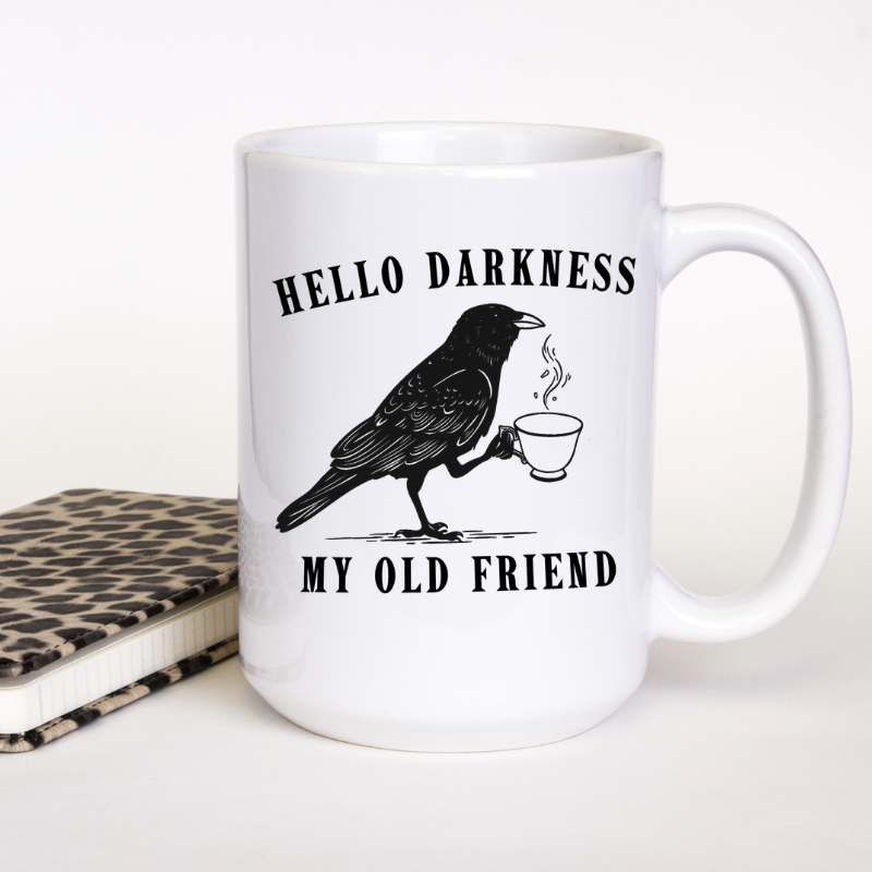 Hello Darkness My Old Friend, Raven Crow Ceramic Coffee Mug: 11oz