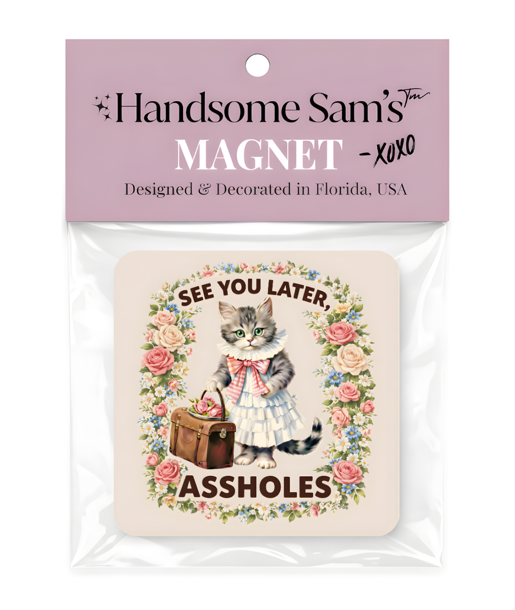 See Your Later... 3 x 3 Metal Magnet