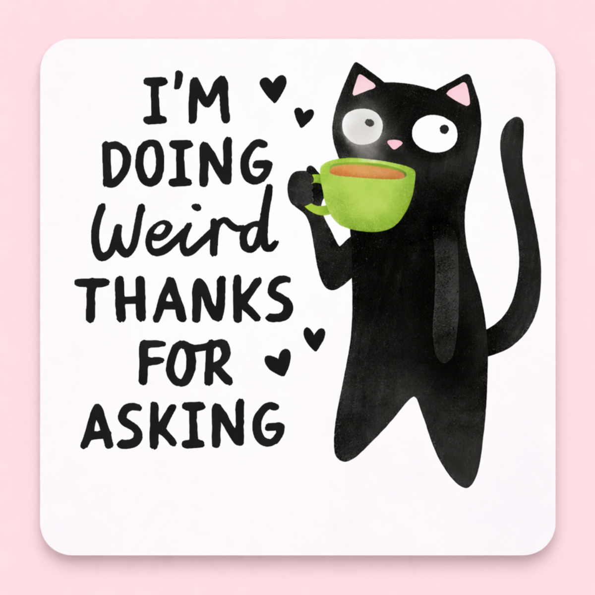 Funny Black Cat Metal 3x3 Magnet – I’m Doing Weird Thanks...