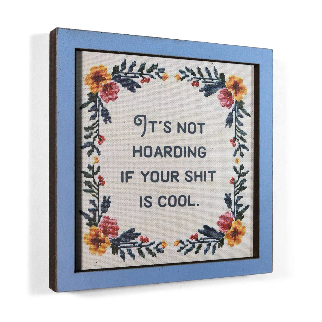 It's Not Hoarding If Your Shit Is Cool - Funny Wooden Magnet