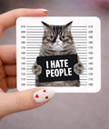 I Hate People Cat Mugshot Metal 3 x 3 Magnet