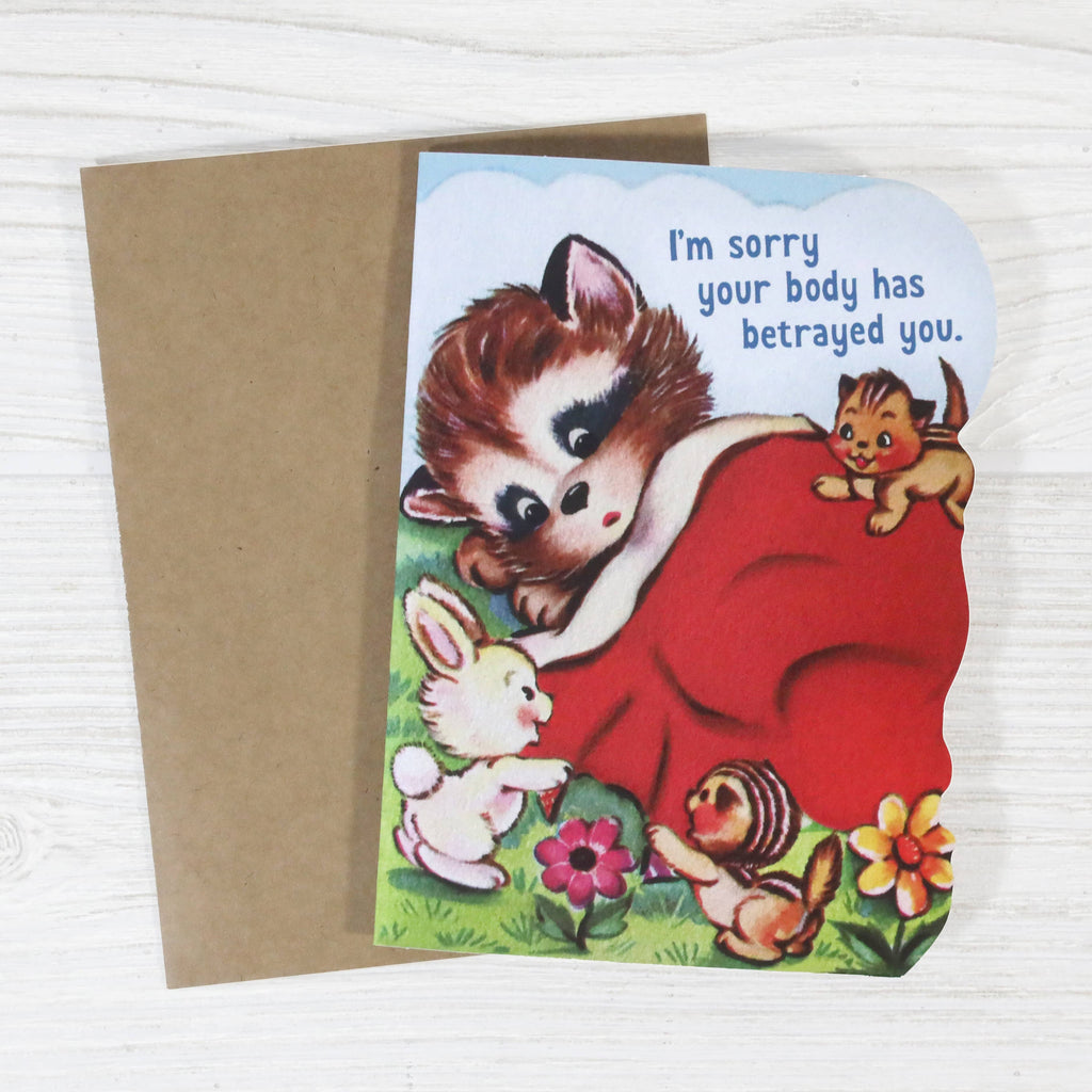 I'm Sorry Your Body Has Betrayed You - Funny Get Well Card