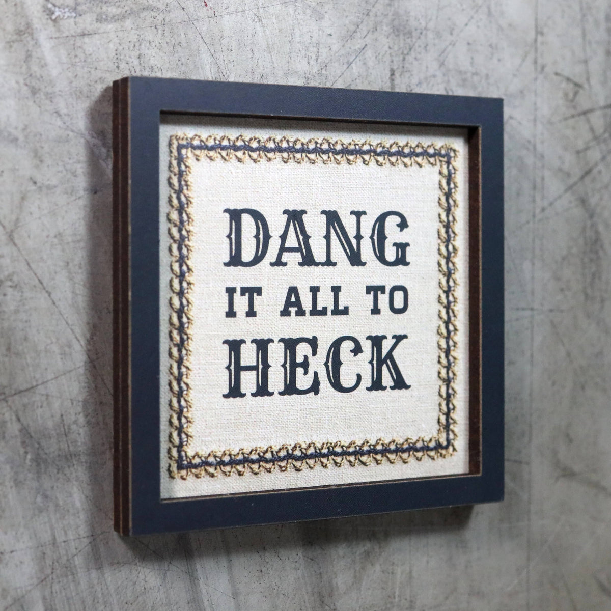 Dang It All to Heck - Funny Wooden Magnet