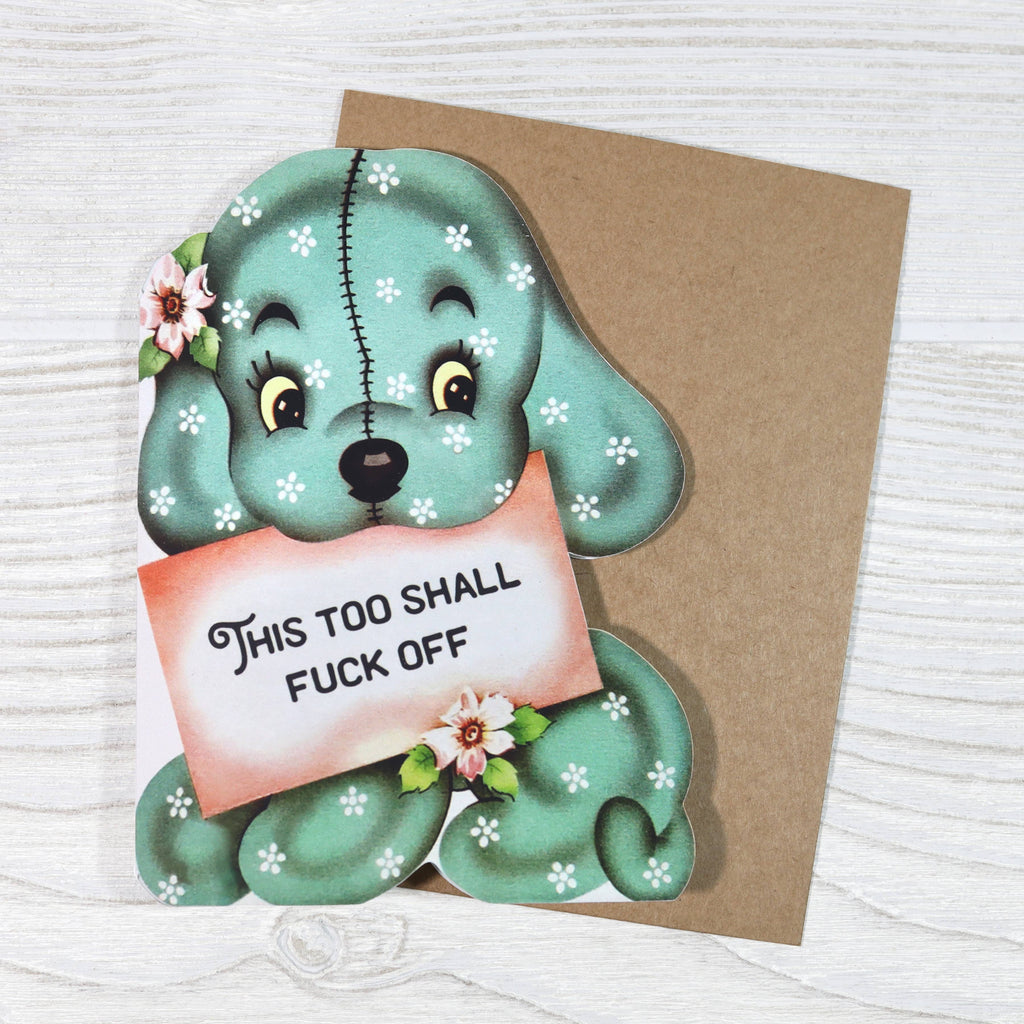 This Too Shall Fuck Off - Funny Sympathy Greeting Card