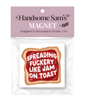 Sassy Saying Metal 3x3 Magnet – Spreading_ Like Jam on Toast