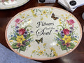 Flowers feed the soul platter- Lily Creek