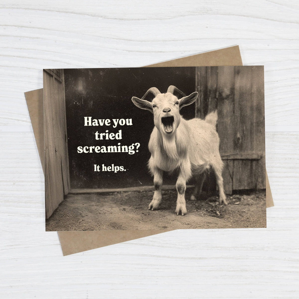 Have You Tried Screaming? It Helps - Funny Sympathy Card