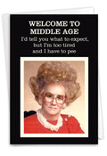 Birthday Card - Welcome To Middle Age (1 Card)