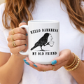 Hello Darkness My Old Friend, Raven Crow Ceramic Coffee Mug: 11oz