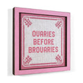 Ovaries Before Brovaries - Funny Wooden Magnet