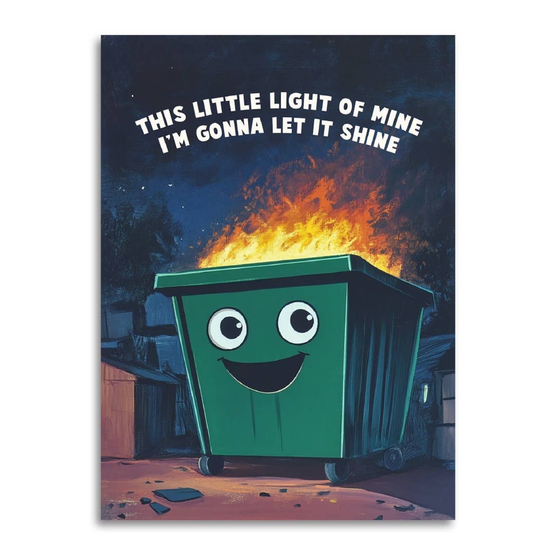 This Little Light of Mine - Funny Dumpster Greeting Card