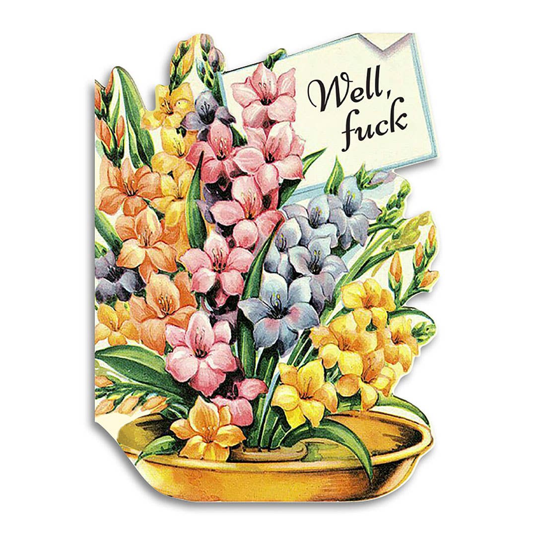 Well, Fuck - Funny Sympathy Greeting Card
