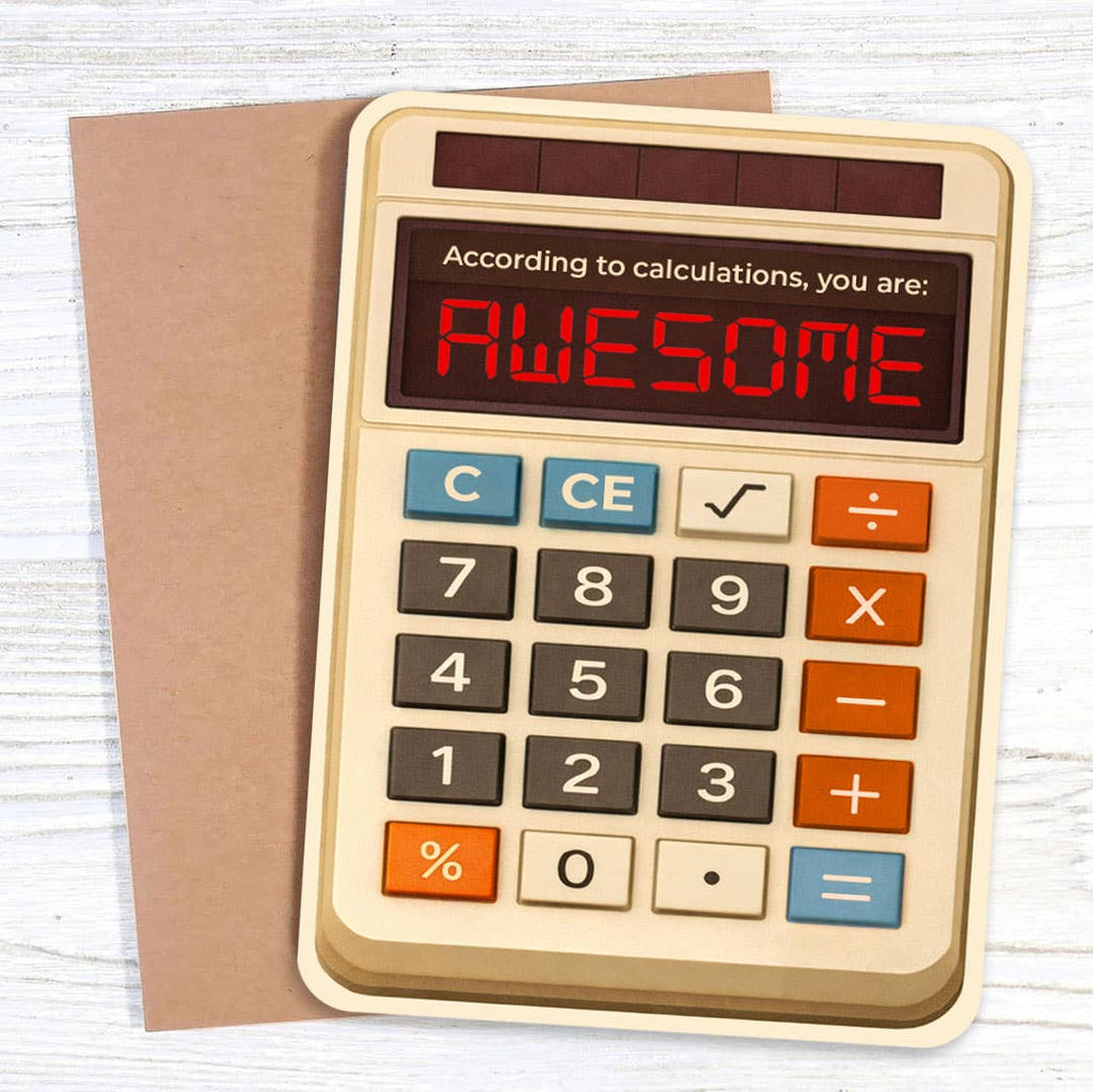 According to Calculations, You Are Awesome - Funny Greeting