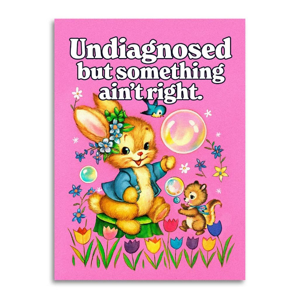 Undiagnosed but Something Ain’t Right - Funny Greeting Card